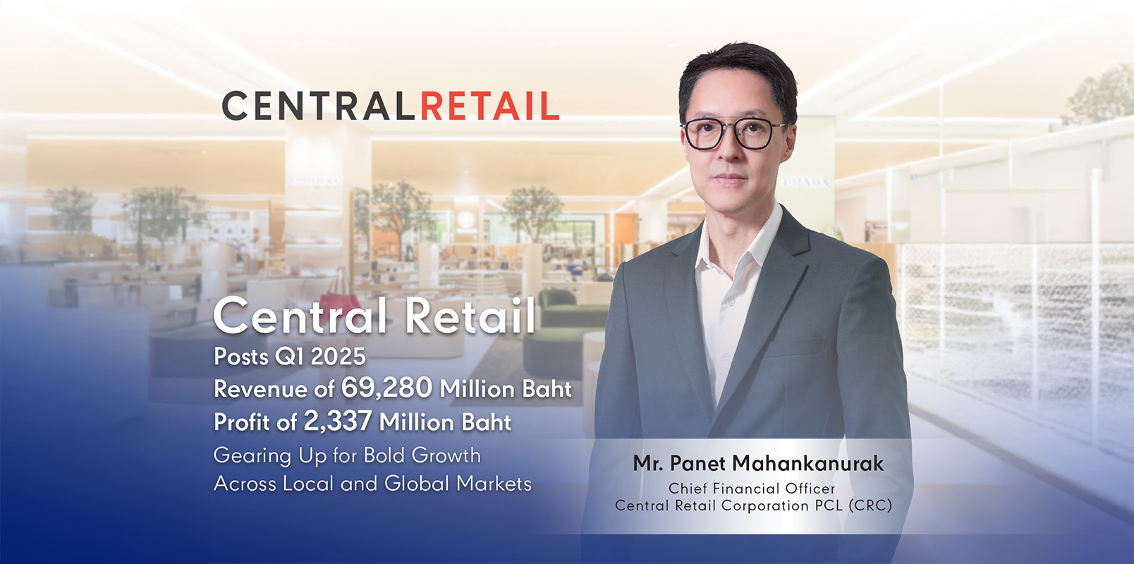 Central Retail Posts Q1 2025 Revenue of 69,280 Million Baht, Profit of 2,337 Million Baht, Gearing Up for Bold Growth Across Local and Global Markets