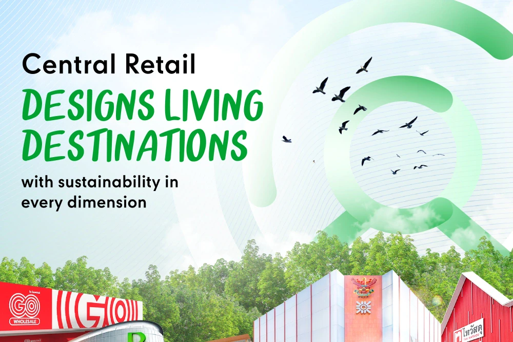 Central Retail designs sustainable living destinations